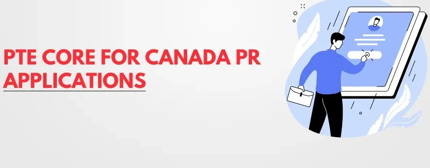 PTE Core For Canada PR: IRCC’s Latest Approved Language Test