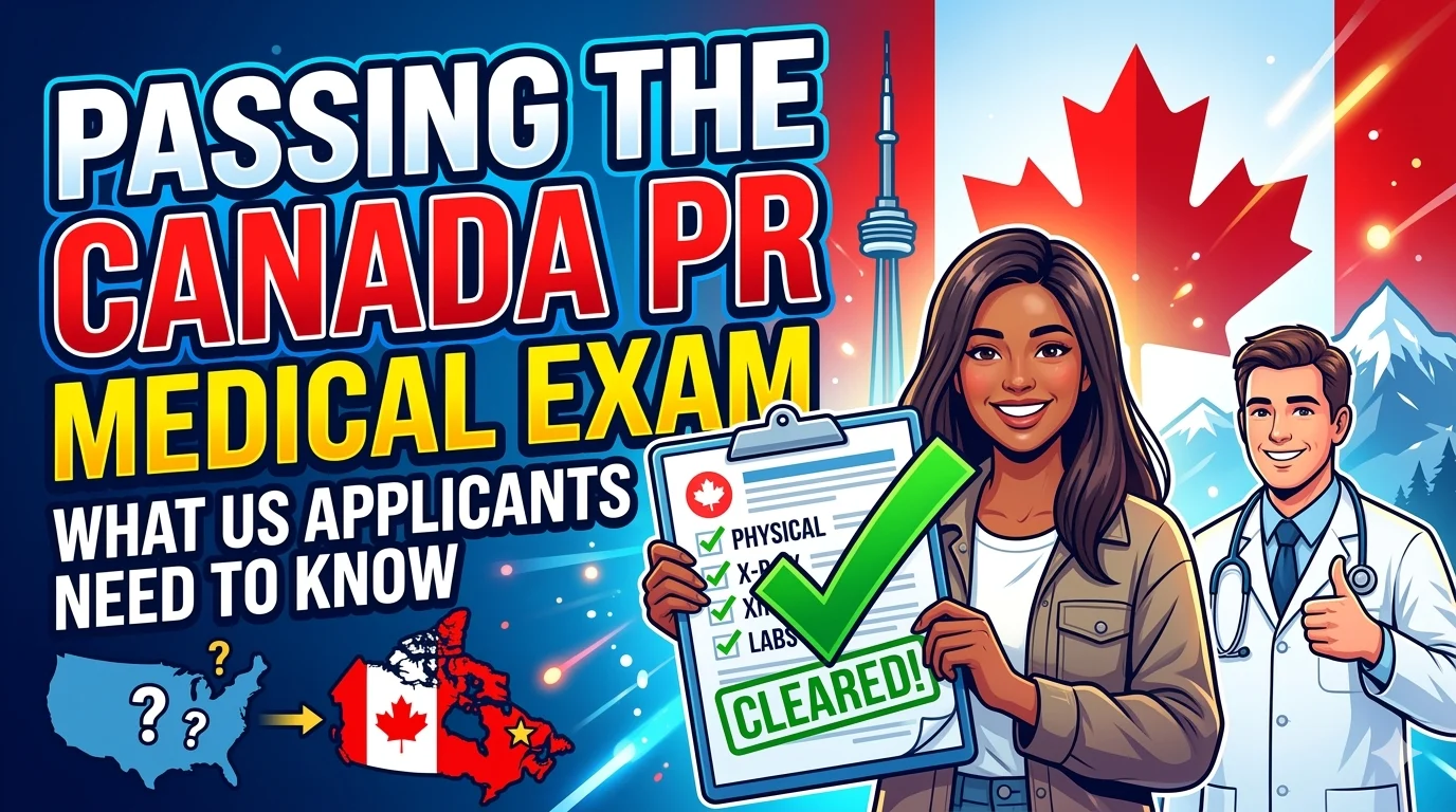 Passing the Canada PR Medical Exam: What US Applicants Need to Know