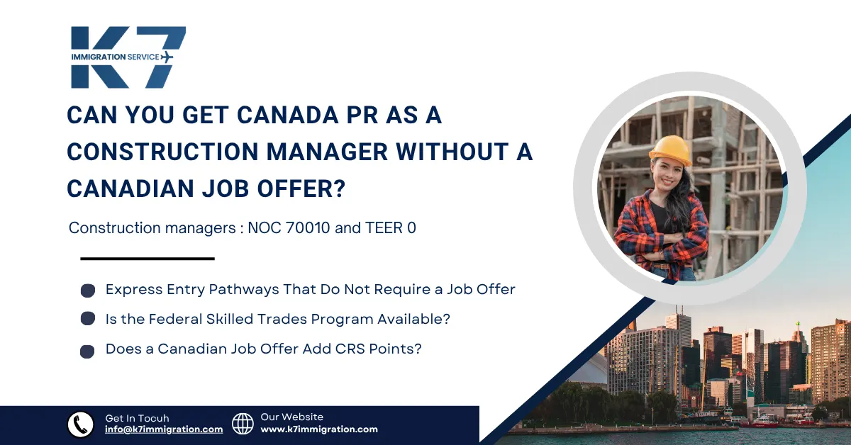 Can You Get Canada PR as a Construction Manager Without a Canadian Job Offer?